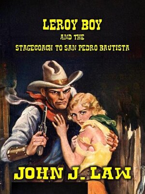 cover image of Leroy Boy and the Stagecoach to San Pedro Bautista